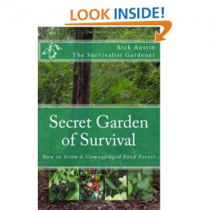 Secret Garden of Survival - How to grow a camouflaged food- forest. Rick Austin